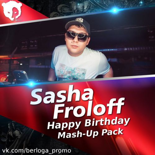 Sasha Froloff - Happy Birthday Mash-Up Pack [2017]