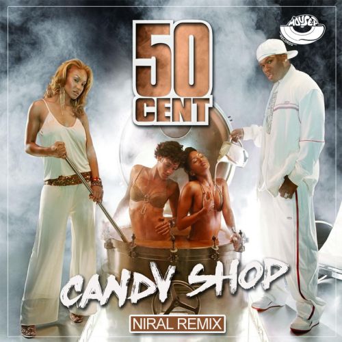 50 Cent - Candy Shop (Niral Remix) [2017]