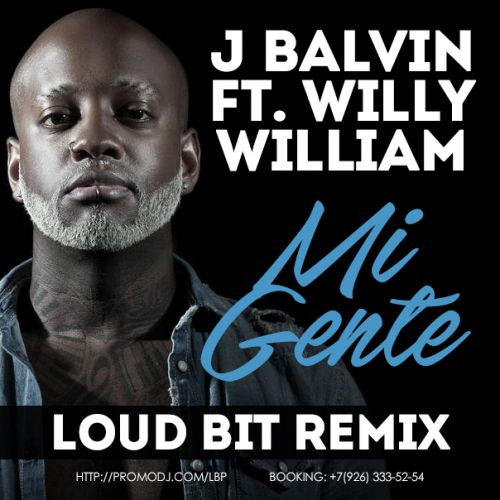 J Balvin Ft Willy William  - Mi Gente (Loud Bit Radio Edit).mp3