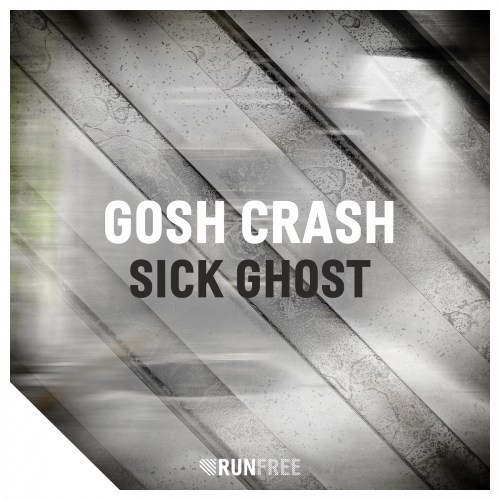 Gosh Crash - Sick Ghost (Original Mix) [2017]