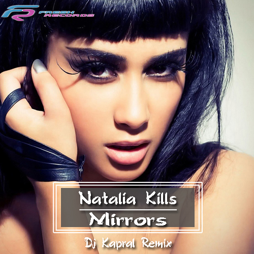 Natalia Kills - Mirrors (Dj Kapral Remix).mp3
