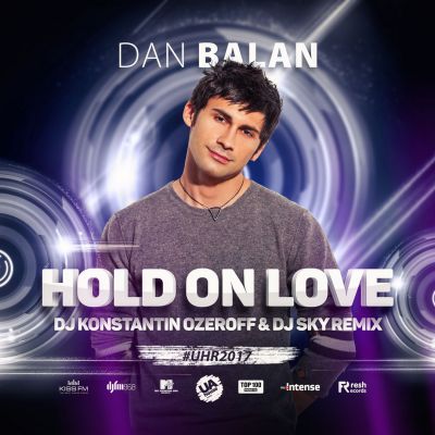 Dan Balan - Hold On Love (DJ Konstantin Ozeroff & DJ Sky Remix).mp3