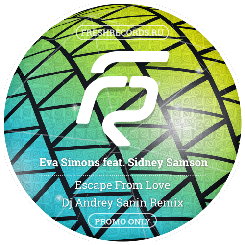 Eva Simons feat. Sidney Samson - Escape From Love (Dj Andrey Sanin Remix) [2017]
