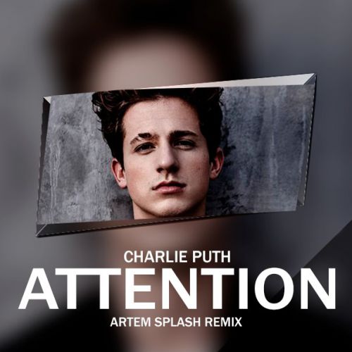 Charlie Puth  Attention (Artem Splash Remix).mp3