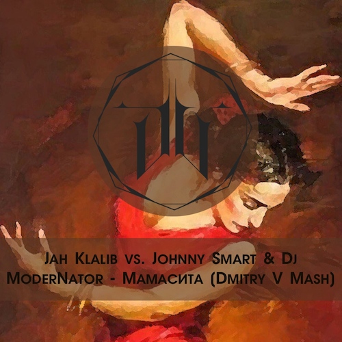 Jah Khalib vs. Johnny Smart & Dj ModerNator -  (Dmitry V Mash).mp3