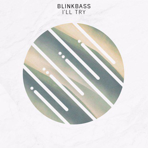 Blinkbass - Ill Try (Original Mix).mp3