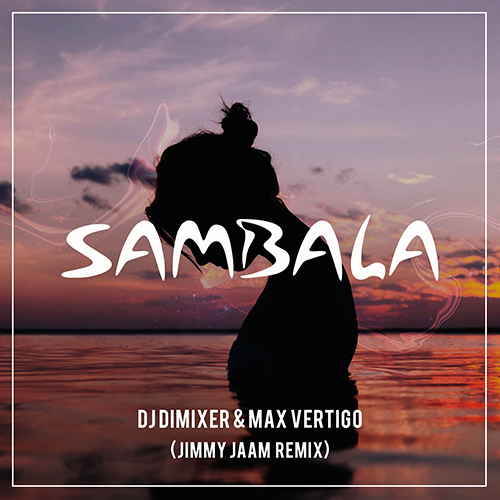 DJ DimixeR feat. Max Vertigo - Sambala (Jimmy Jaam Radio Remix).mp3