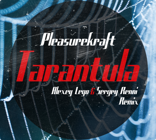 Pleasurekraft - Tarantula (Alexey Lego & Sergey Renni Remix) [2017]