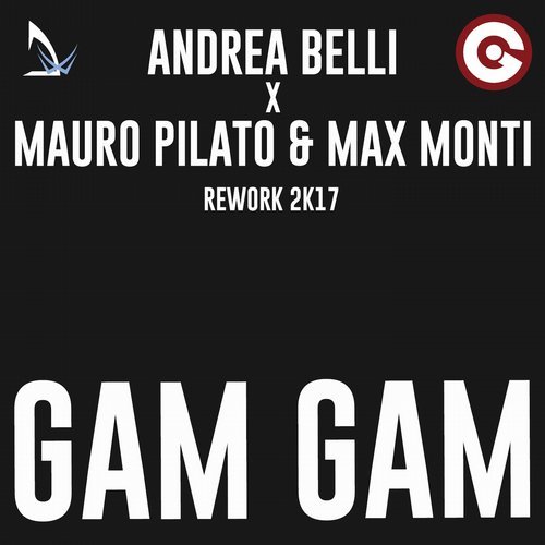 Andrea Belli x Mauro Pilato & Max Monti - Gam Gam (Luke DB, Erik Stefler & LNDR 2k17 Rework).mp3