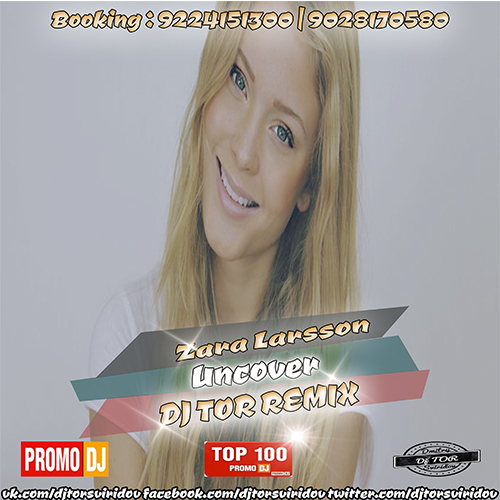 Zara Larsson - Uncover (Dj Tor Remix) [2017]