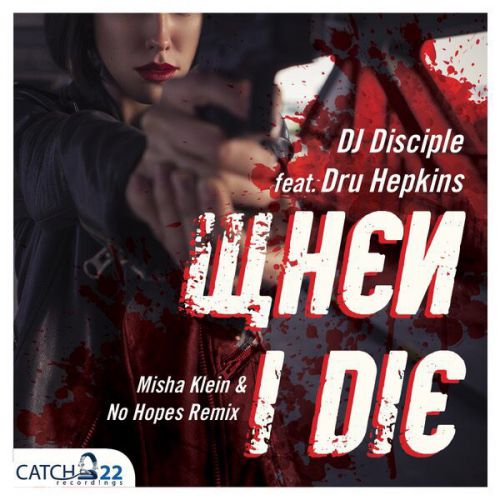 Dj Disciple & Dru Hepkins - When I Die (Misha Klein & No Hopes Remix) [2017]