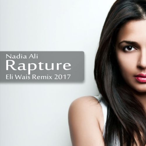 Nadia Ali - Rapture (Eli Wais Remix 2017)