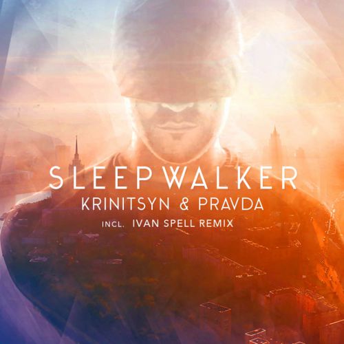 Krinitsyn & Pravda - Sleepwalker (Ivan Spell Remix) [National Sound].mp3