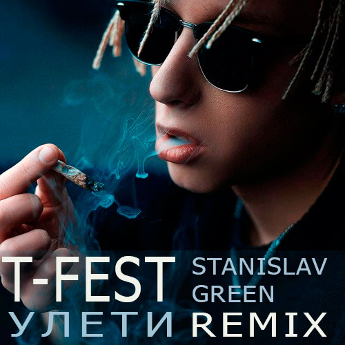 T-Fest -  ( Stanislav Green Club Mix ).mp3