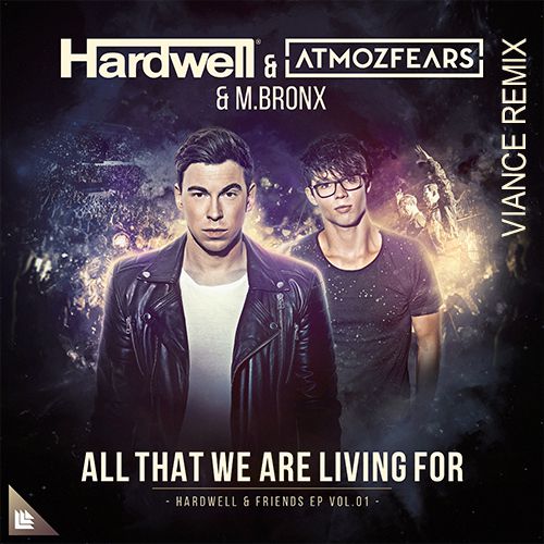 Hardwell & Atmozfears - All That We Are Living For (Viance Extended Remix) [2017]