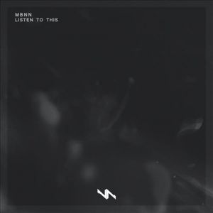 MBNN - Listen To This (Original Mix).mp3
