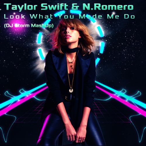 Taylor Swift & Nicky Romero - Look What You Made Me Do (DJ 6torm Mashup) [2017]