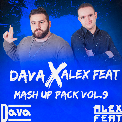 Alex Feat X Dava - Mash Up Pack Vol.9 [2017]
