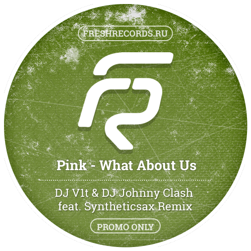 Pink - What About Us (DJ V1t & DJ Johnny Clash feat. Syntheticsax Remix) [2017]