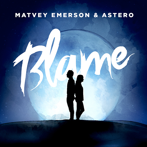 Matvey Emerson & Astero - Blame [2017]