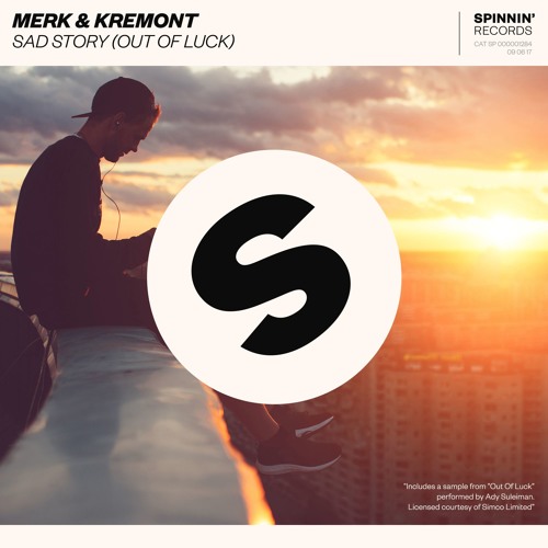 Merk & Kremont - Sad Story (Out Of Luck) (Deepend Remix) Spinnin.mp3