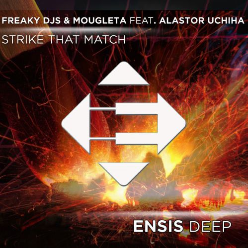 Freaky DJs, Alastor Uchiha, Mougleta - Strike That Match (Original Mix) [2017]