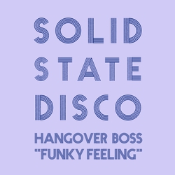 Hangover Boss - Funky Feeling  [Solid State Disco].mp3