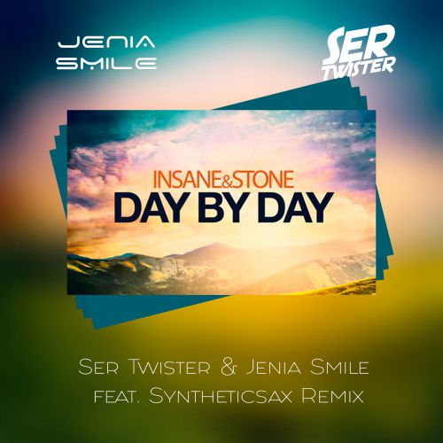 Insane & Stone - Day By Day (Ser Twister & Jenia Smile feat. Syntheticsax Extended Remix) [2017]