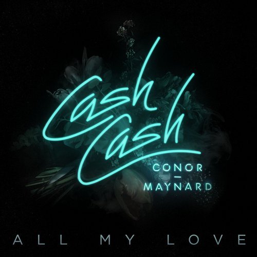 Cash Cash feat. Conor Maynard - All My Love (Misha K Remix) Big Beat.mp3
