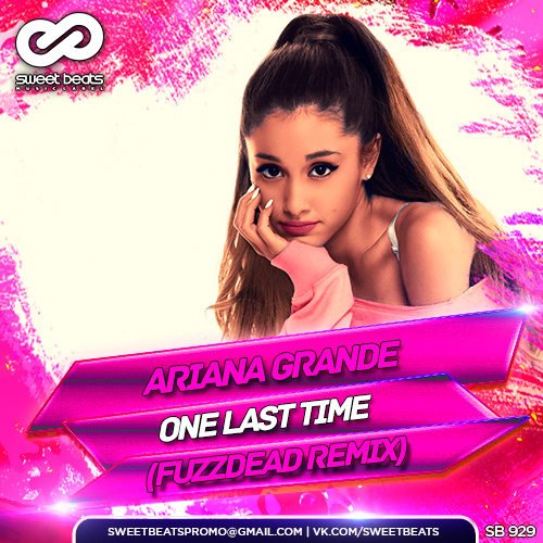 Ariana Grande - One Last Time (FuzzDead Radio Edit).mp3
