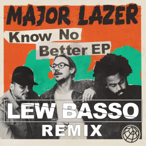 Major Lazer - Know No Better (Lew Basso Remix) [2017]