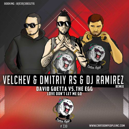 David Guetta vs.The Egg  Love Don't Let Me Go (Velchev & Dmitriy Rs And DJ Ramirez Remix).mp3