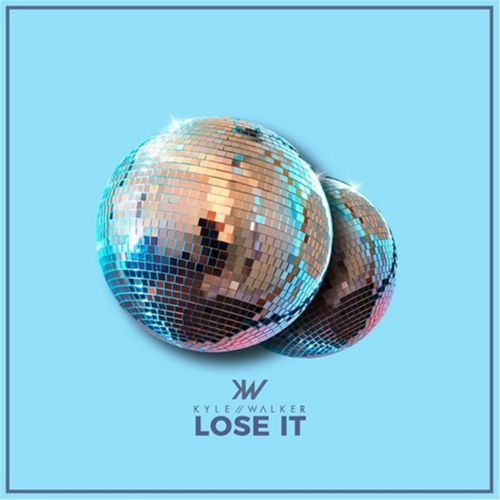 Kyle Walker - Lose It (Original Mix) [2017]