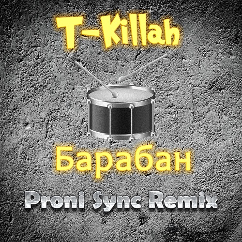 T-Killah -  (Proni Sync Remix) [2017]