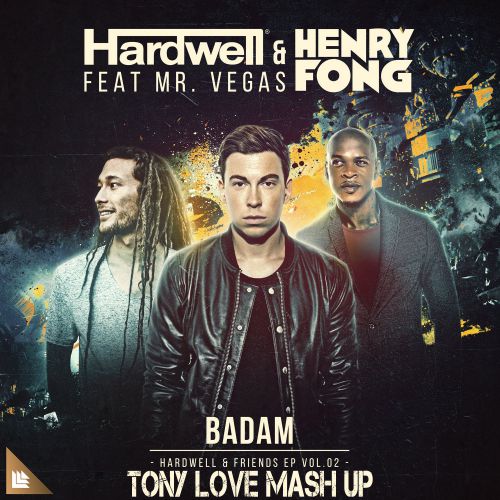 Hardwell & Henry Fong feat. Mr. Vegas vs. Maldrix - Badam (Tony Love MashUp).mp3