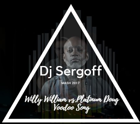 Willy William vs.Platinum Doug -  Voodoo Song (Dj sergoff Mash) [2017].mp3