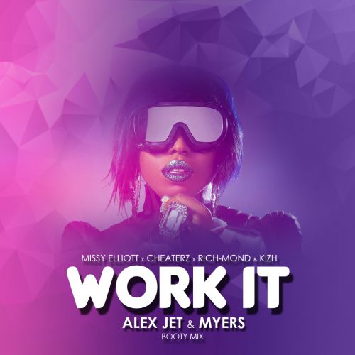 Missy Elliott, Cheaterz, Rich-Mond & Kizh - Work It (Alex Jet & Myers Radio Booty Mix).mp3