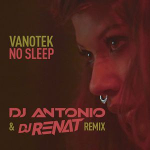 Vanotek & Minelli - No Sleep (DJ Antonio & DJ Renat Extended Remix).mp3