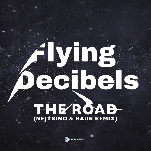 Flying Decibels - The Road (Nejtrino & Baur Radio Mix).mp3