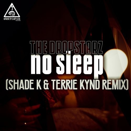 The DropStarz - No Sleep (Shade K & Terrie Kynd Remix).mp3