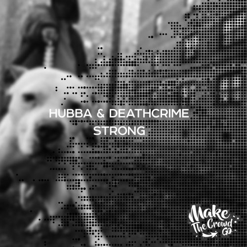 Hubba & Deathcrime - Strong (Original Mix) [2017]