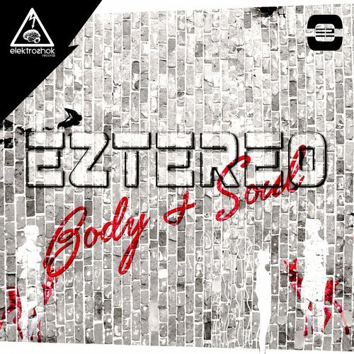 Eztereo - Body & Soul (Original Mix) [Elektroshok Records].wav