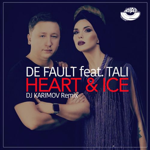 DE FAULT feat TALI - Heart & Ice (Dj Karimov remix) [MOUSE-P].mp3