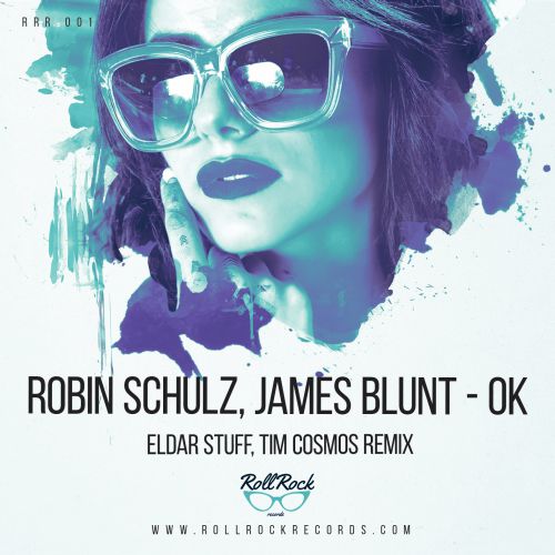 Robin Schulz ft. James Blunt - OK (Eldar Stuff & Tim Cosmos Remix).mp3
