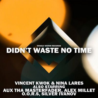 Vincent Kwok & Nina Lares - Didn't Waste No Time (Original Mix).mp3