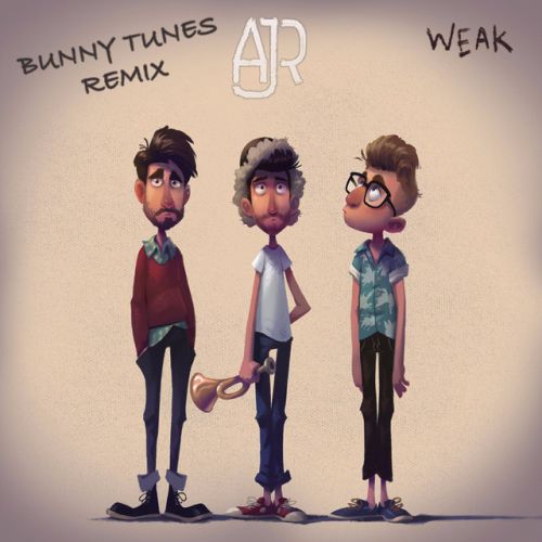 AJR - Weak (Bunny Tunes Radio Edit).mp3