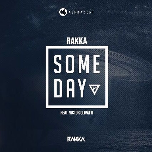 Rakka feat. Victor Olivatti - Someday (Original Mix); Rene Amesz - Flower (Original Mix) [2017]