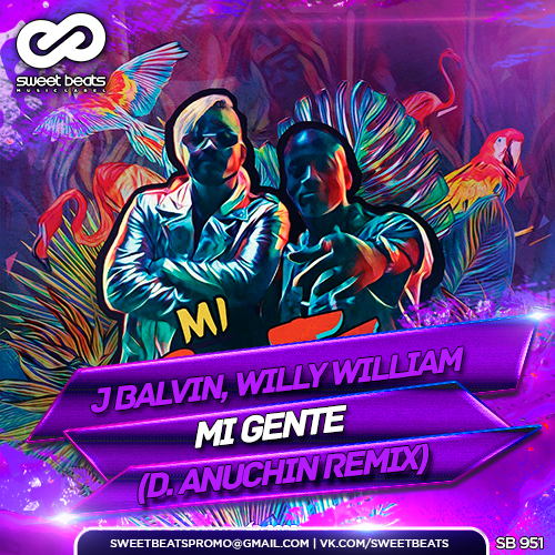 J Balvin, Willy William - Mi Gente (D. Anuchin Remix).mp3