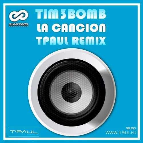 Tim3bomb - La Cancion (TPaul Radio Edit).mp3