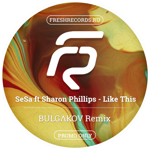 SeSa ft Sharon Phillips - Like This (BULGΛKOV remix).mp3